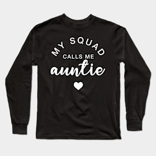 My Squad Calls Me Auntie Mothers Day Long Sleeve T-Shirt